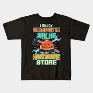 I enjoy romantic walks through hardware stores Kids T-Shirt